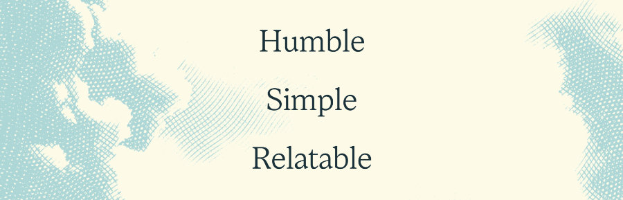The three Simple attributes: Humble, Simple, Relatable